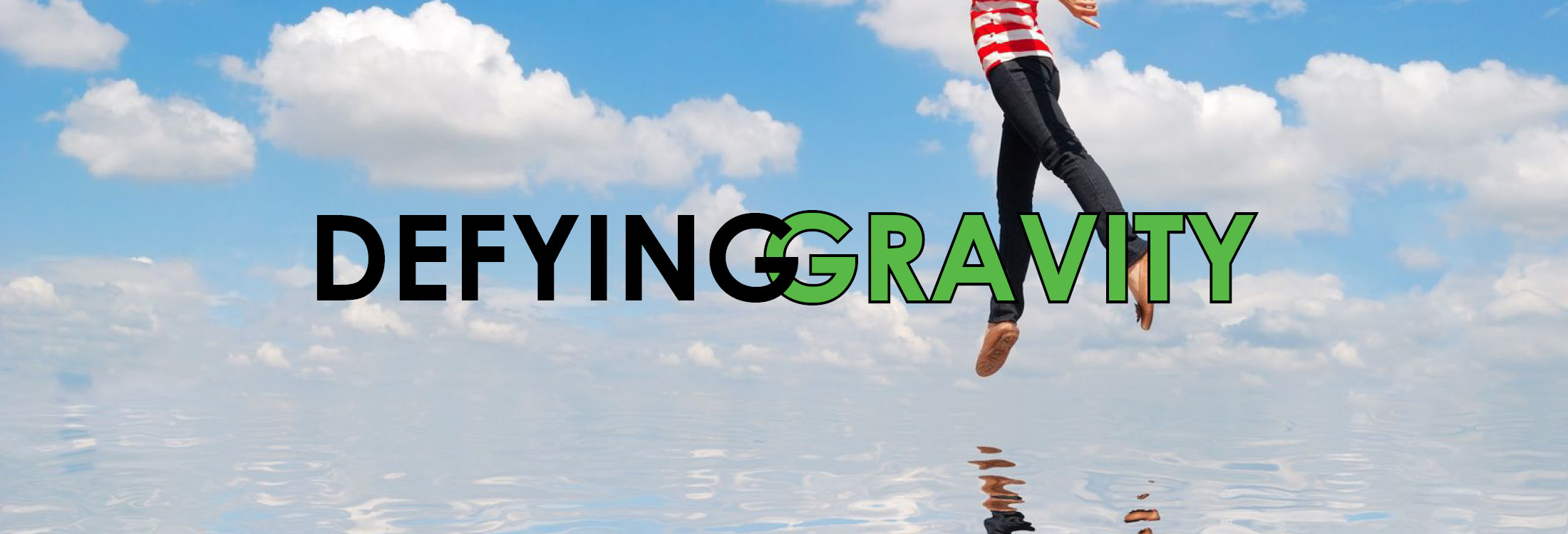 Defying Gravity – Part 1