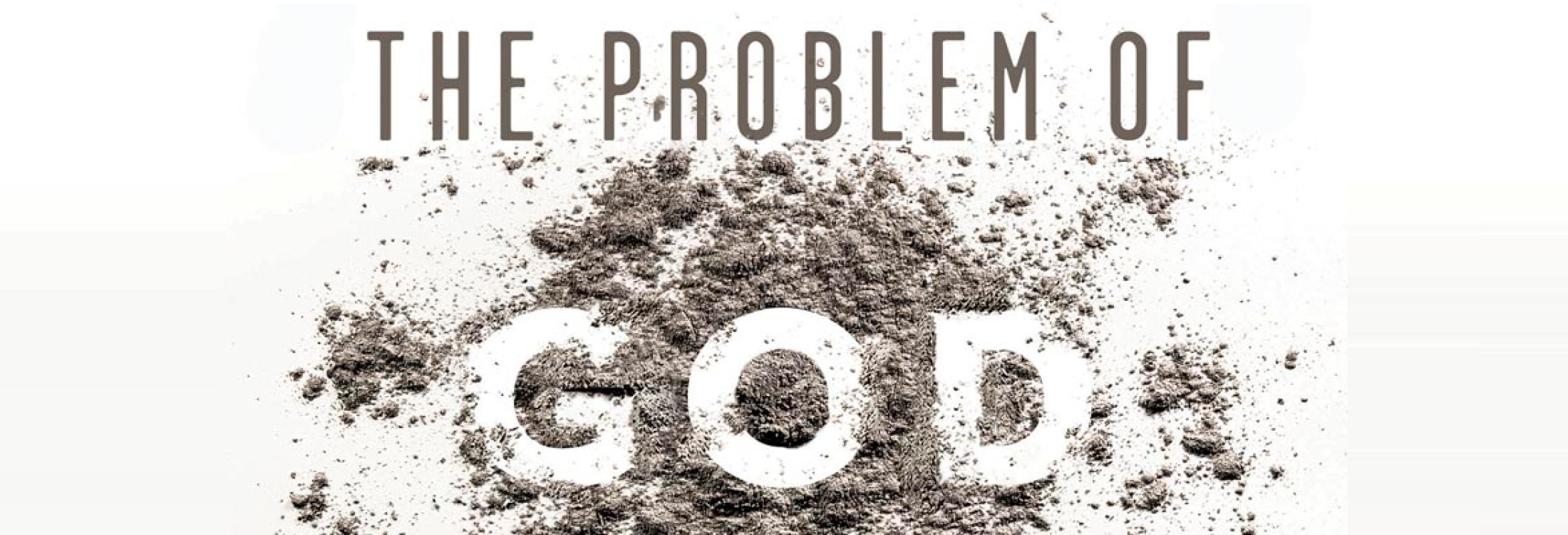 The Problem of God – Part 3