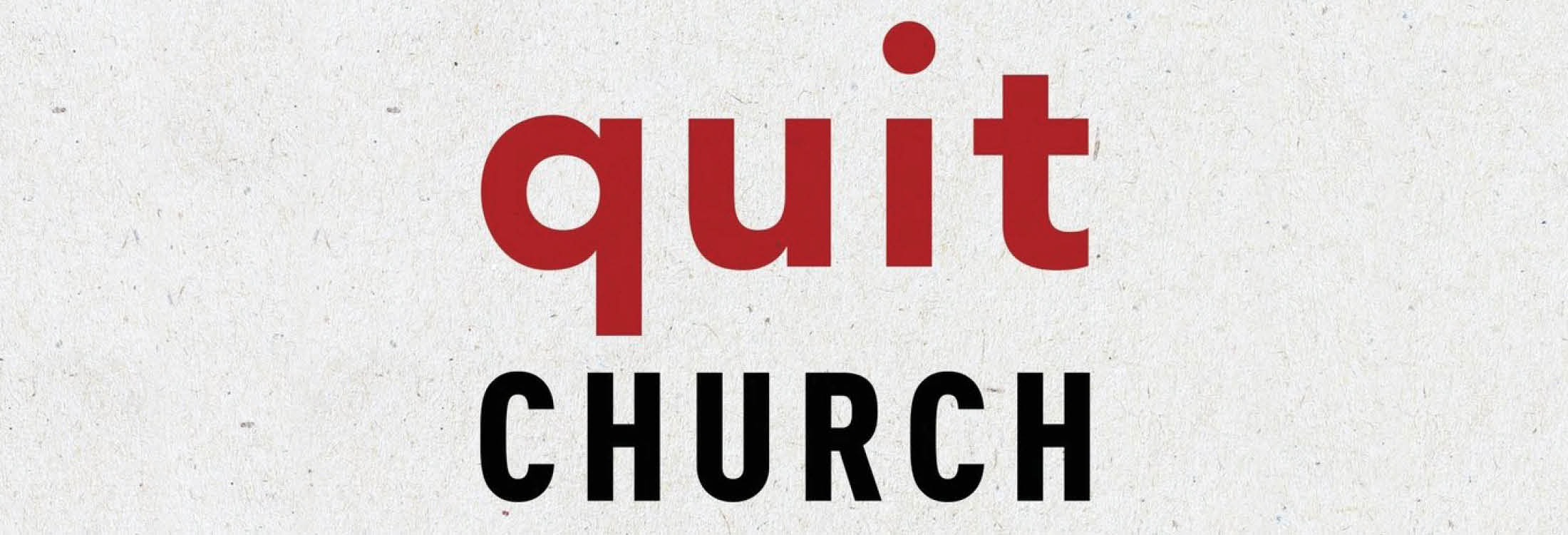 Quit Church – Part 2
