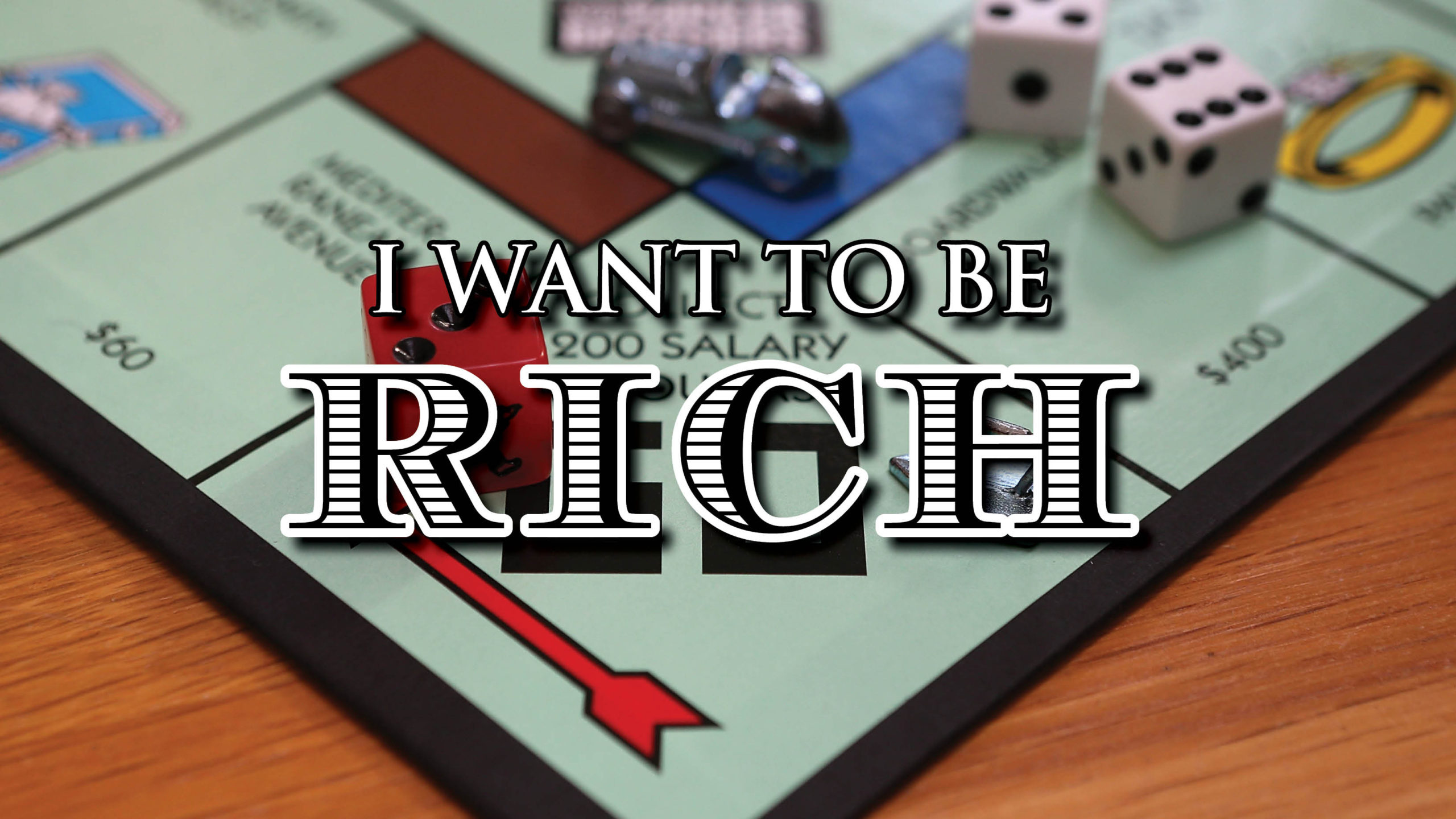 I Want To Be Rich – Part 3