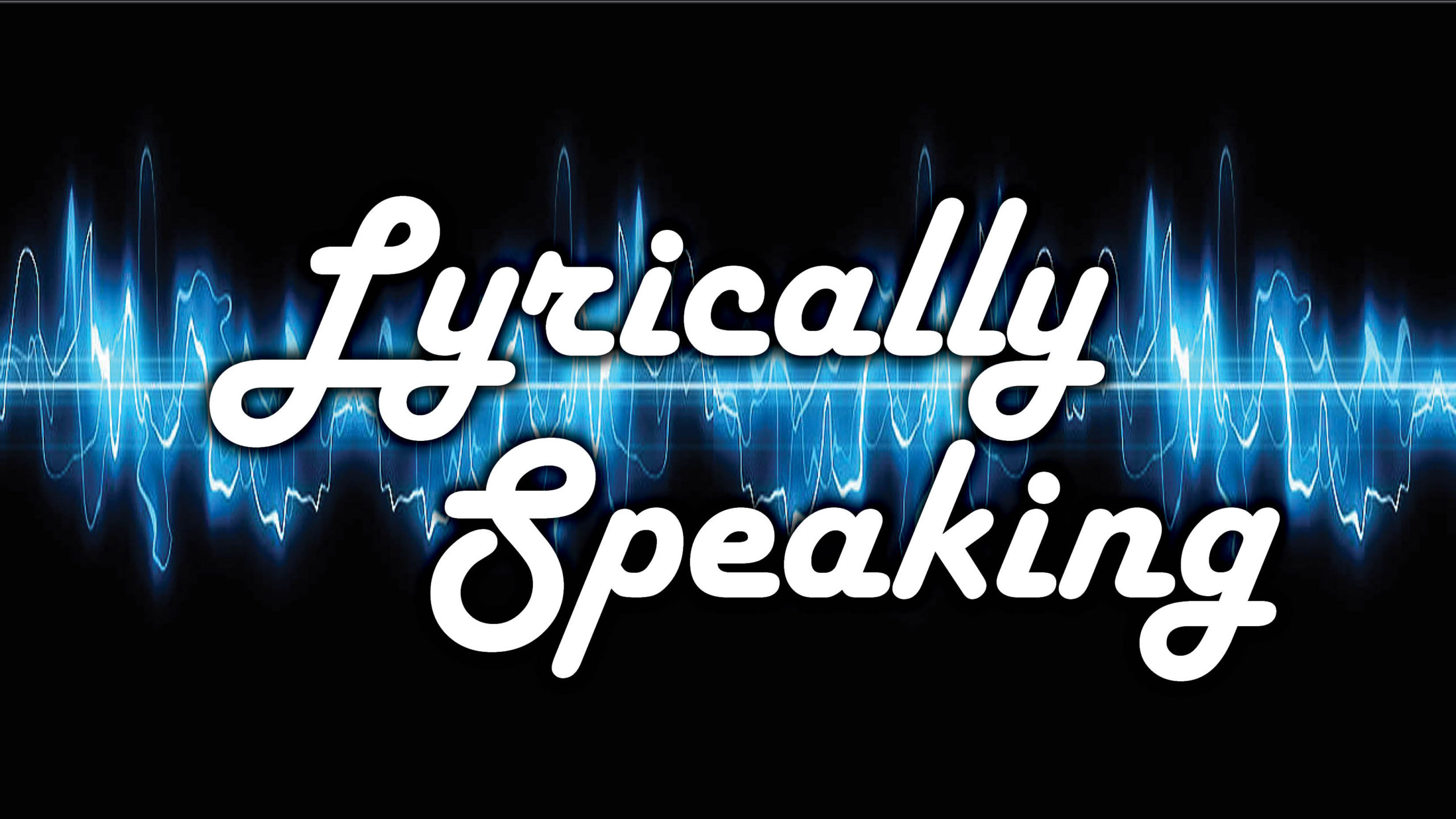 Lyrically Speaking 2019 – Part 3