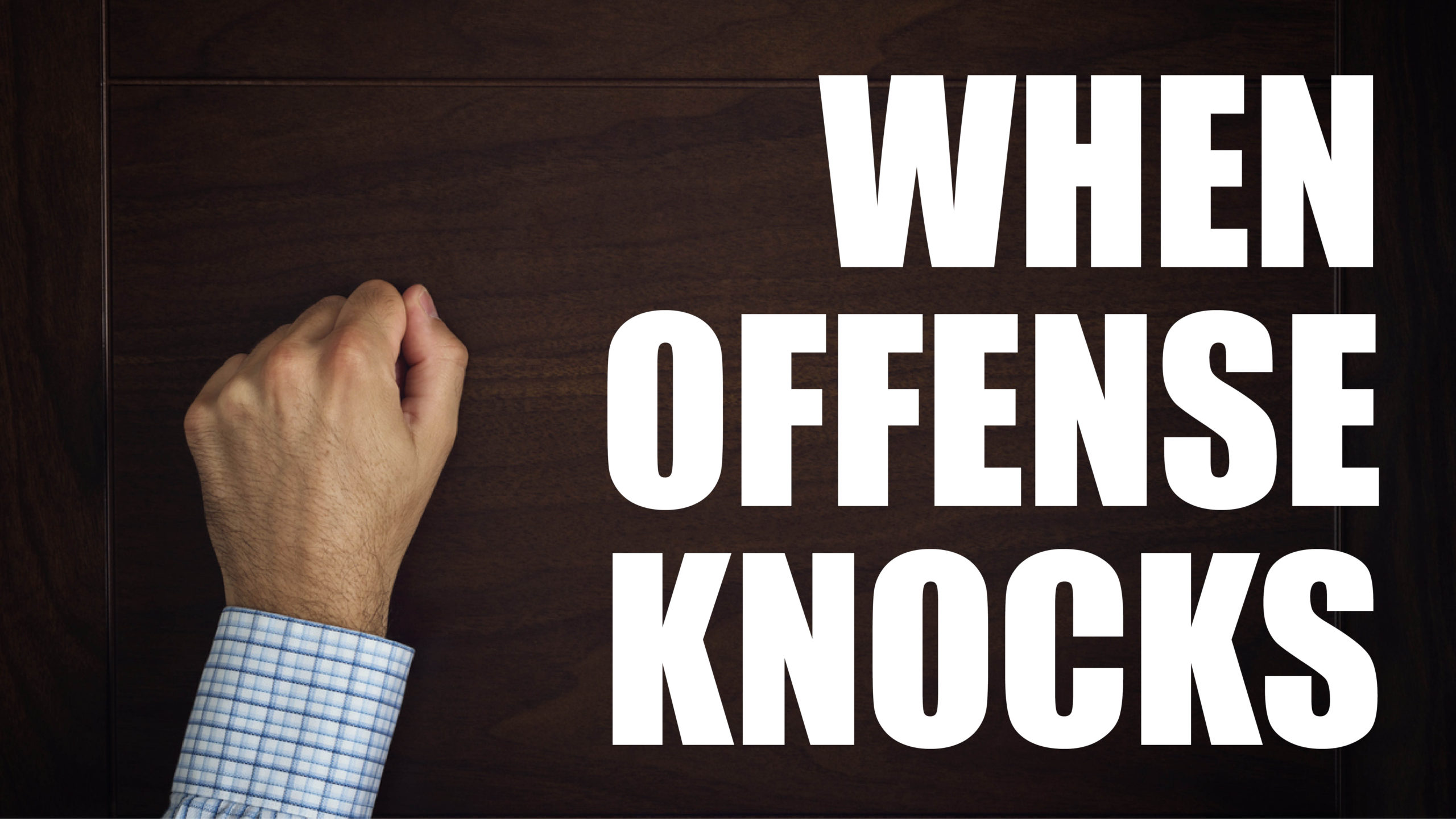 When Offense Knocks- part 2