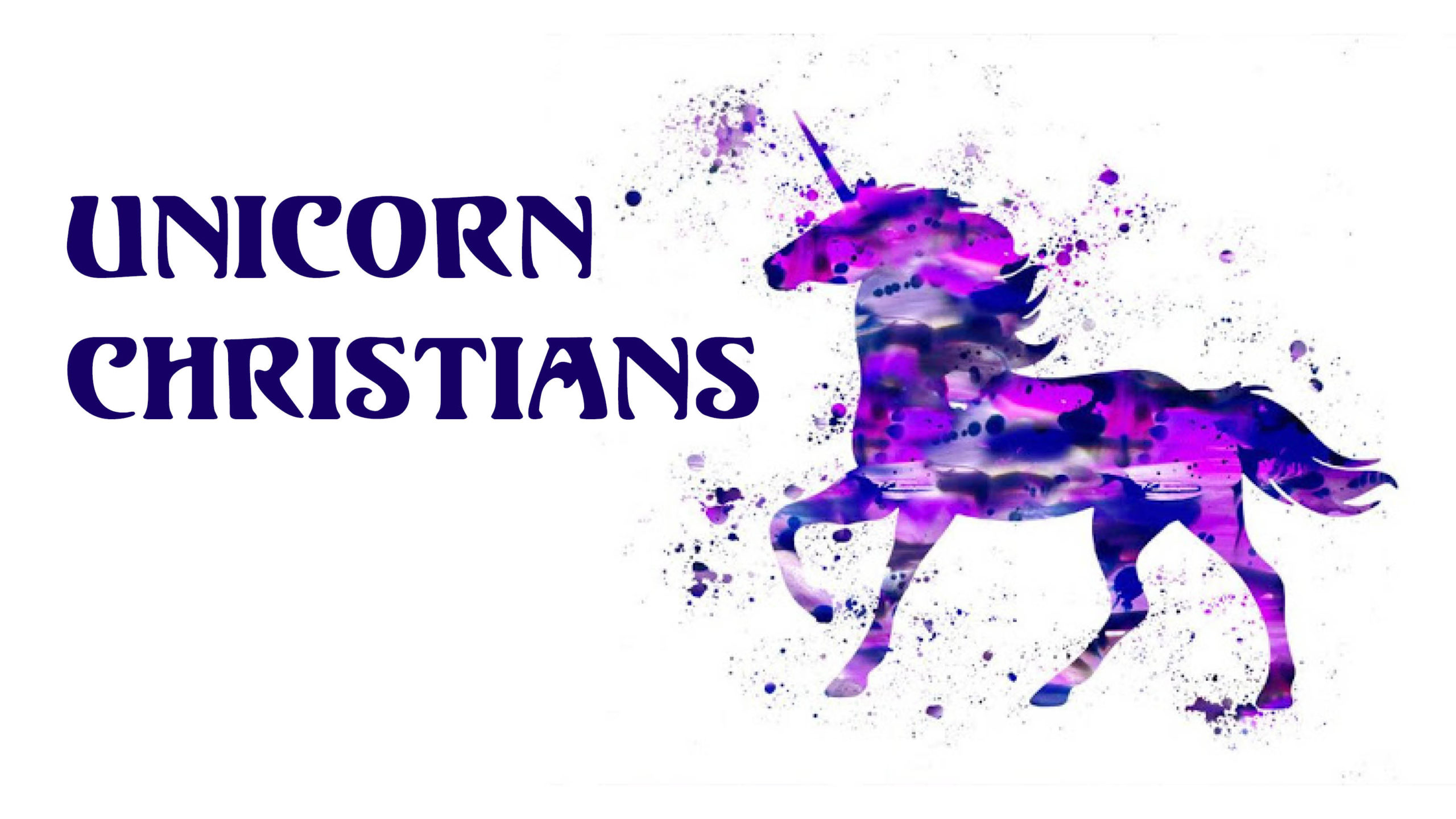 Unicorn Christians – Part 5