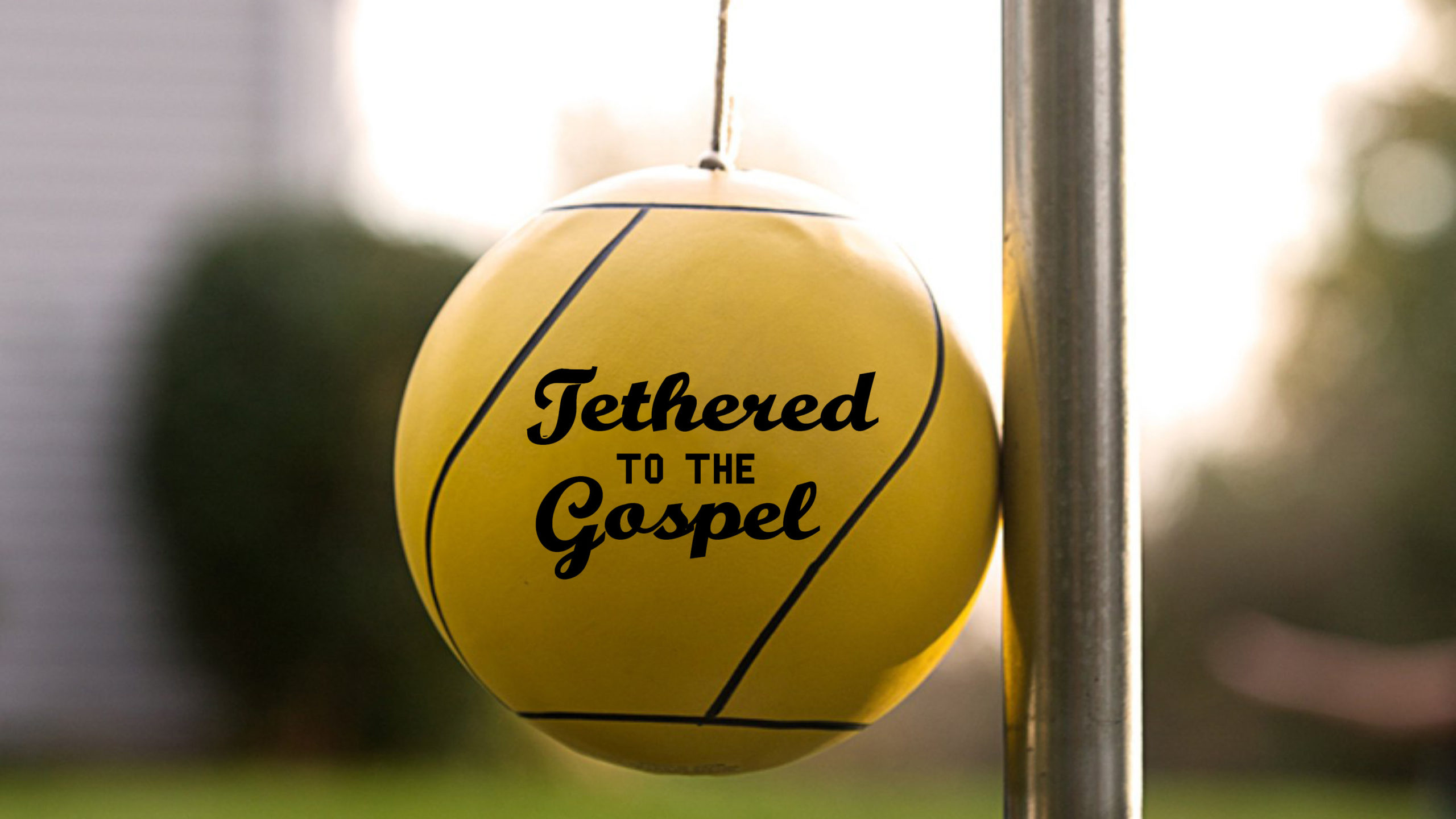 Tethered to the Gospel, Pt. 1