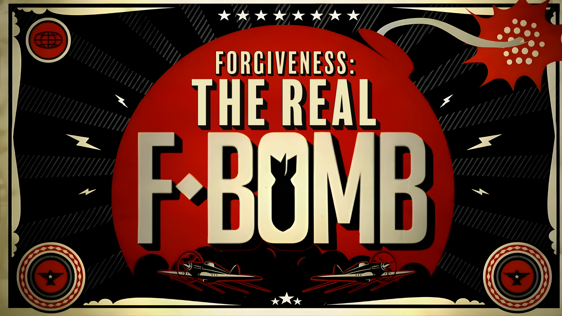 Forgiveness: The Real F-Bomb, Week 1