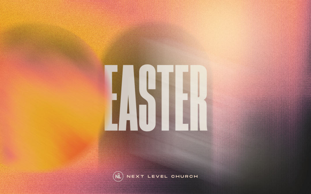 Easter with NextLevel 2024